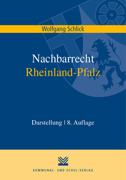 Nachbarrecht Rheinland-Pfalz von Schlick,  Wolfgang
