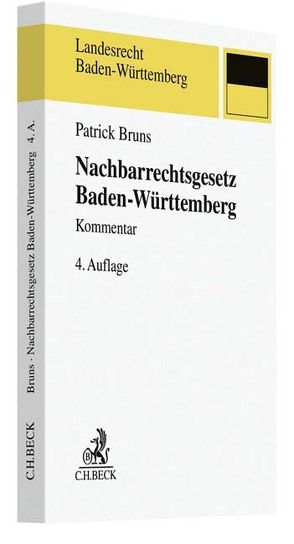 Nachbarrechtsgesetz Baden-Württemberg von Bruns,  Patrick