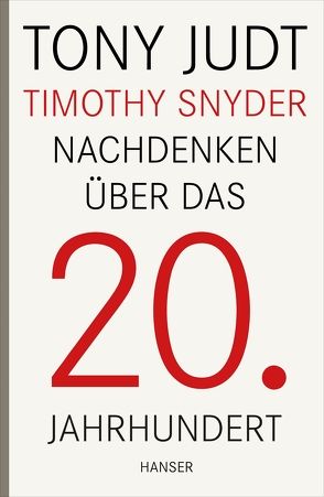 Nachdenken über das 20. Jahrhundert von Fienbork,  Matthias, Judt,  Tony, Snyder,  Timothy