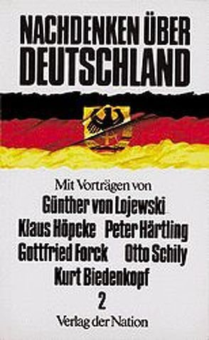 Nachdenken über Deutschland 2 von Biedenkopf,  Kurt, Forck,  Gottfried, Härtling,  Peter, Höpcke,  Klaus, Keller,  Dietmar, Lojewski,  Günther von, Schily,  Otto