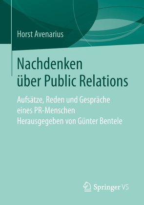 Nachdenken über Public Relations von Avenarius,  Horst, Bentele,  Günter
