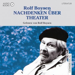 Nachdenken über Theater von Boysen,  Rolf