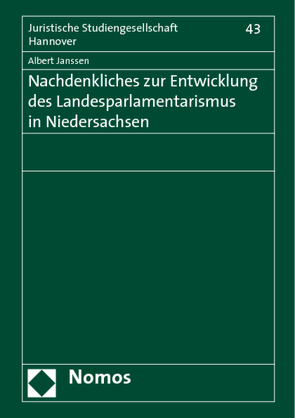 Nachdenkliches zur Entwicklung des Landesparlamentarismus in Niedersachsen von Janssen,  Albert