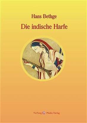 Nachdichtungen orientalischer Lyrik / Die indische Harfe von Berlinghof,  Regina, Bethge,  Hans