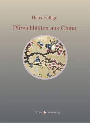 Nachdichtungen orientalischer Lyrik / Pfirsichblüten aus China von Berlinghof,  Regina, Bethge,  Hans