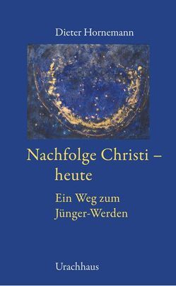 Nachfolge Christi – heute von Hornemann,  Dieter