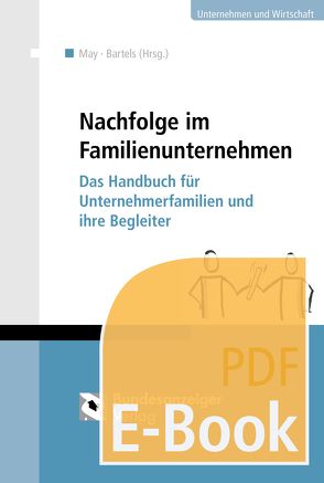 Nachfolge im Familienunternehmen (E-Book) von Bartels,  Peter, Heinemann,  Nina, May,  Peter, Rieder,  Gerold