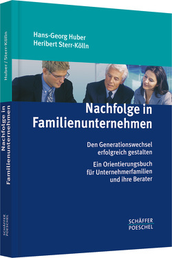 Nachfolge in Familienunternehmen von Huber,  Hans-Georg, Sterr-Kölln,  Heribert