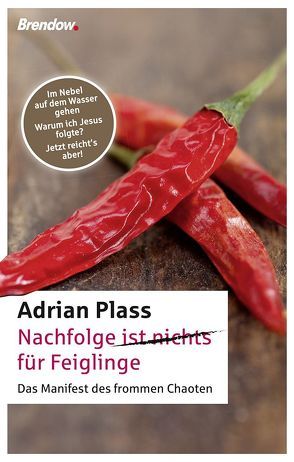 Nachfolge ist nichts für Feiglinge von Plass,  Adrian, Rendel,  Christian