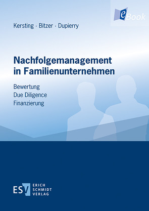 Nachfolgemanagement in Familienunternehmen von Bitzer,  Sven, Dupierry,  Raphael, Kersting,  Hubert