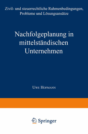 Nachfolgeplanung in mittelständischen Unternehmen von Hofmann,  Uwe
