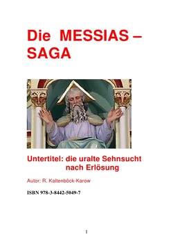 Nachfolgeserie: Reihe Weltraumarchaeologie / Die MESSIAS -SAGA – „die Götter waren schon da“ von Kaltenböck-Karow,  Rainer