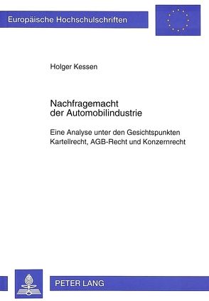 Nachfragemacht der Automobilindustrie von Kessen,  Holger