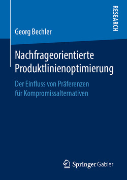 Nachfrageorientierte Produktlinienoptimierung von Bechler,  Georg