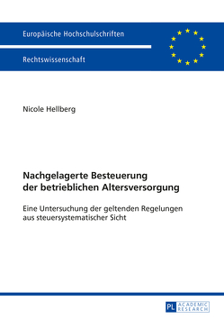 Nachgelagerte Besteuerung der betrieblichen Altersversorgung von Hellberg,  Nicole
