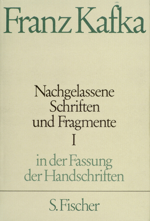 Nachgelassene Schriften und Fragmente I von Kafka,  Franz, Schillemeit,  Jost