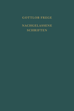 Nachgelassene Schriften und Wissenschaftlicher Briefwechsel. Erster Band von Frege,  Gottlob, Hermes,  Hans, Kambartel,  Friedrich, Kaulbach,  Friedrich, Kreiser,  Lothar