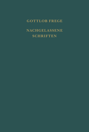 Nachgelassene Schriften und Wissenschaftlicher Briefwechsel. Erster Band von Frege,  Gottlob, Hermes,  Hans, Kambartel,  Friedrich, Kaulbach,  Friedrich, Kreiser,  Lothar