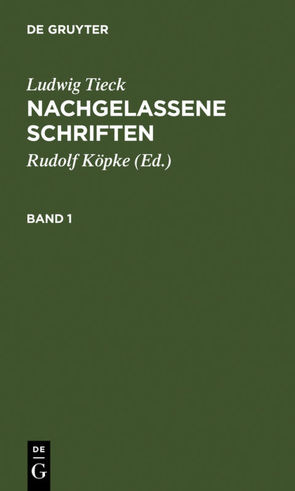 Nachgelassene Schriften von Köpke,  Rudolf, Tieck,  Ludwig