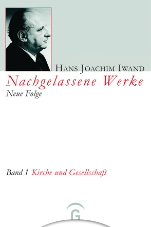 Nachgelassene Werke, Neue Folge / Kirche und Gesellschaft von Börsch,  Ekkehard, Hans-Iwand-Stiftung, Iwand,  Hans Joachim