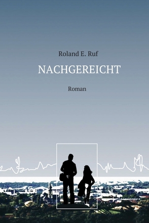 NACHGEREICHT von Ruf,  Roland E.