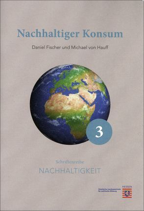 Nachhaltiger Konsum von Fischer,  Daniel, von Hauff,  Michael