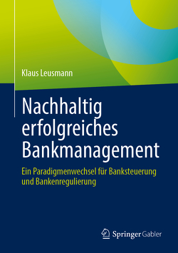 Nachhaltig erfolgreiches Bankmanagement von Leusmann,  Klaus