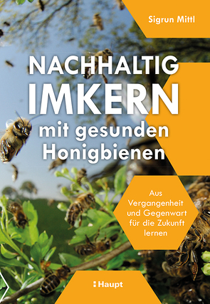 Nachhaltig Imkern mit gesunden Honigbienen von Mittl,  Sigrun