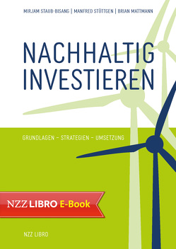 Nachhaltig investieren von Mattmann,  Brian, Staub-Bisang,  Mirjam, Stüttgen,  Manfred
