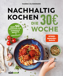 Nachhaltig Kochen: die 30€-Woche von Höller,  Katrin, Olvenmark,  Hanna