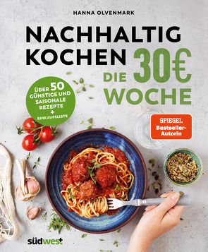 Nachhaltig Kochen: die 40€-Woche von Höller,  Katrin, Olvenmark,  Hanna