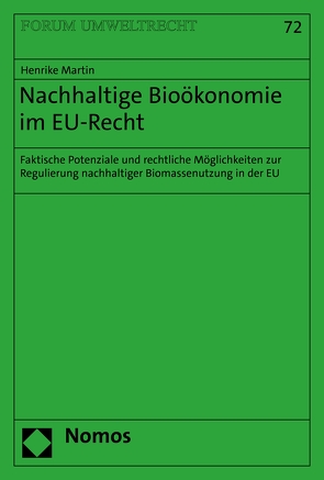 Nachhaltige Bioökonomie im EU-Recht von Martin,  Henrike