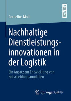 Nachhaltige Dienstleistungsinnovationen in der Logistik von Moll,  Cornelius