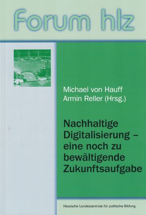 Nachhaltige Digitalisierung – eine noch zu bewältigende Zukunftsaufgabe von Reller,  Armin, von Hauff,  Michael