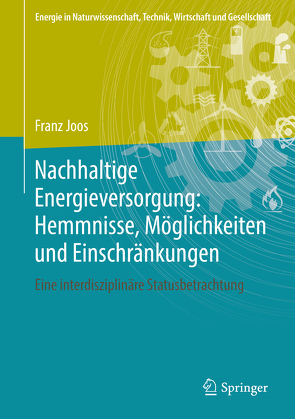 Nachhaltige Energieversorgung: Hemmnisse, Möglichkeiten und Einschränkungen von Joos,  Franz