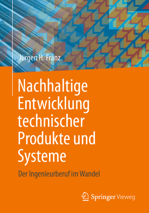 Nachhaltige Entwicklung technischer Produkte und Systeme von Franz,  Jürgen H