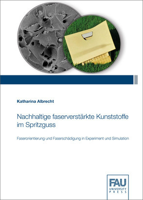 Nachhaltige faserverstärkte Kunststoffe im Spritzguss von Albrecht,  Katharina
