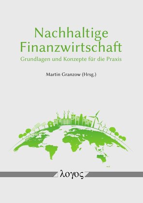 Nachhaltige Finanzwirtschaft von Granzow,  Martin