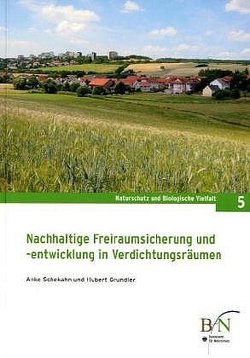 Nachhaltige Freiraumsicherung und -entwicklung in Verdichtungsräumen von Bundesamt für Naturschutz, Grundler,  Hubert, Schekahn,  Anke