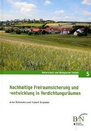 Nachhaltige Freiraumsicherung und -entwicklung in Verdichtungsräumen von Bundesamt für Naturschutz, Grundler,  Hubert, Schekahn,  Anke