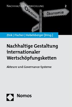 Nachhaltige Gestaltung internationaler Wertschöpfungsketten von Fischer,  Klaus, Hobelsberger,  Christine, Zink,  Klaus J.