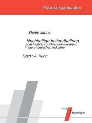 Nachhaltige Instandhaltung von Jahns,  Denis, Kuhn,  Axel