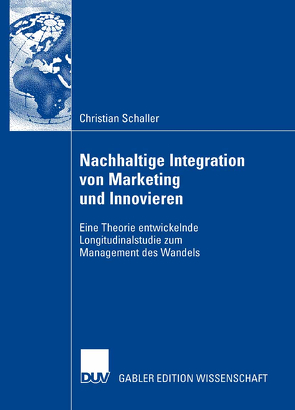 Nachhaltige Integration von Marketing und Innovieren von Piller,  Frank, Schaller,  Christian