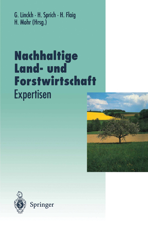 Nachhaltige Land- und Forstwirtschaft von Flaig,  Holger, Linckh,  Günther, Mohr,  Hans, Sprich,  Hubert