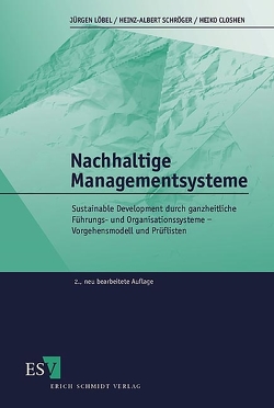 Nachhaltige Managementsysteme von Closhen,  Heiko, Löbel,  Jürgen, Schröger,  Heinz-Albert