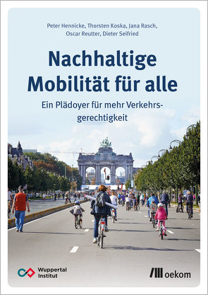 Nachhaltige Mobilität für alle von Hennicke,  Peter, Koska,  Thorsten, Rasch,  Jana, Reutter,  Oscar, Seifried,  Dieter