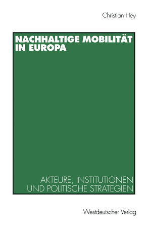 Nachhaltige Mobilität in Europa von Hey,  Christian