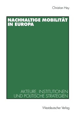 Nachhaltige Mobilität in Europa von Hey,  Christian