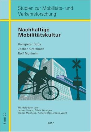Nachhaltige Mobilitätskultur. von Buba,  Hanspeter, Grötzbach,  Jochen, Monheim,  Rolf