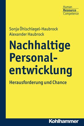 Nachhaltige Personalentwicklung von Haubrock,  Alexander, Öhlschlegel-Haubrock,  Sonja